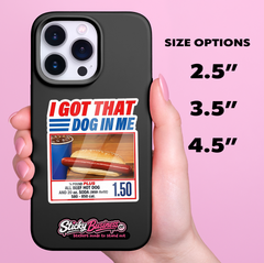 I Got That Dog in Me Sticker