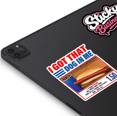 I Got That Dog in Me Sticker